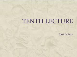 Tenth lecture