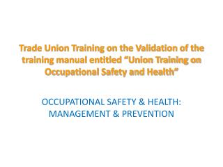 OCCUPATIONAL SAFETY &amp; HEALTH: MANAGEMENT &amp; PREVENTION