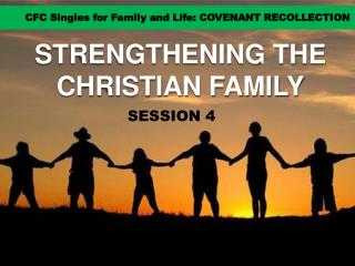 STRENGTHENING THE CHRISTIAN FAMILY