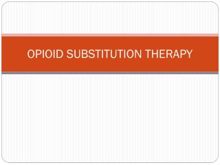 OPIOID SUBSTITUTION THERAPY