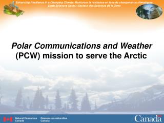 Polar Communications and Weather (PCW) mission to serve the Arctic