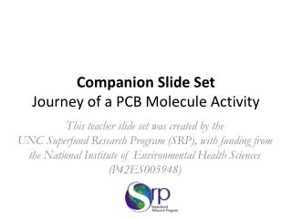 Companion Slide Set Journey of a PCB Molecule Activity