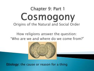 Chapter 9: Part 1 Cosmogony