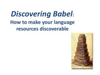 Discovering Babel : How to make your language resources discoverable
