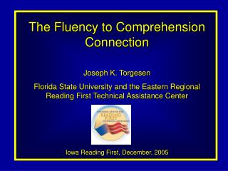 The Fluency to Comprehension Connection Joseph K. Torgesen