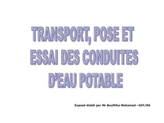 TRANSPORT, POSE ET ESSAI DES CONDUITES D’EAU POTABLE