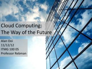 Cloud Computing: The Way of the Future