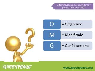 Alternativas como consumidores y productores a los OMG ?