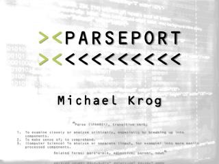 &gt;&lt; PARSEPORT &gt;&lt; &lt;&lt;&lt;&lt;&lt;&lt;&lt;&lt;&lt; Michael Krog