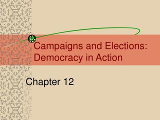 Campaigns and Elections: Democracy in Action