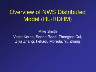 Overview of NWS Distributed Model (HL-RDHM)