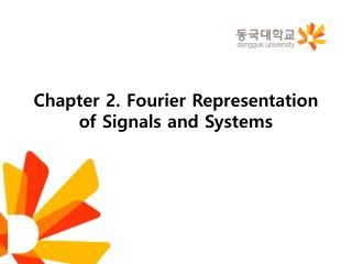 Chapter 2. Fourier Representation of Signals and Systems