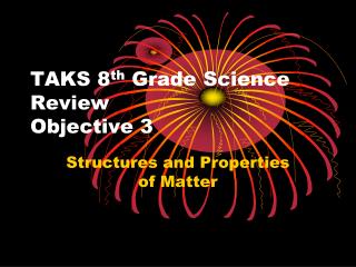 TAKS 8 th Grade Science Review Objective 3