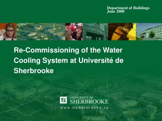 Re-Commissioning of the Water Cooling System at Université de Sherbrooke