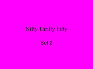 Nifty Thrifty Fifty