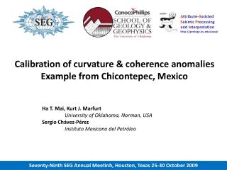 Calibration of curvature &amp; coherence anomalies Example from Chicontepec, Mexico