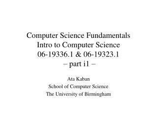 Computer Science Fundamentals Intro to Computer Science 06-19336.1 &amp; 06-19323.1 – part i1 –