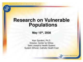 Research on Vulnerable Populations May 15 th , 2008 Alan Sanders, Ph.D.