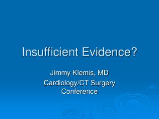 Insufficient Evidence?
