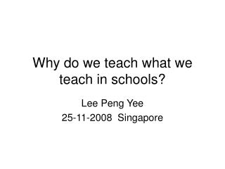 Why do we teach what we teach in schools?