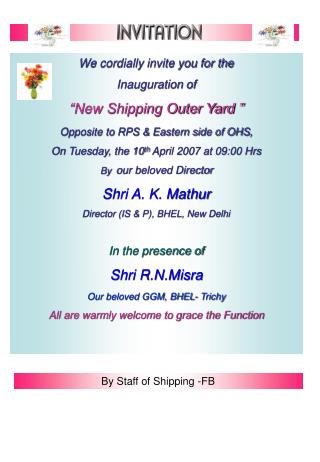 We cordially invite you for the Inauguration of “New Shipping Outer Yard ”
