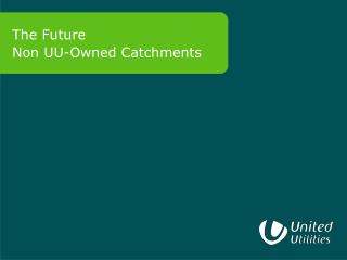 The Future Non UU-Owned Catchments