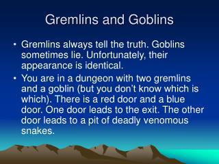 Gremlins and Goblins