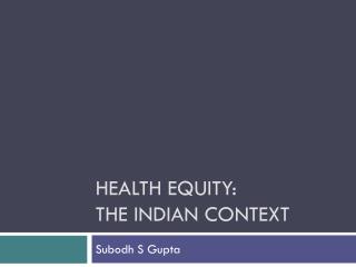 Health equity: The Indian Context