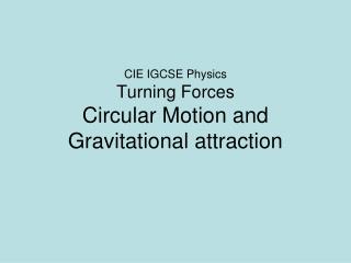 CIE IGCSE Physics Turning Forces Circular Motion and Gravitational attraction