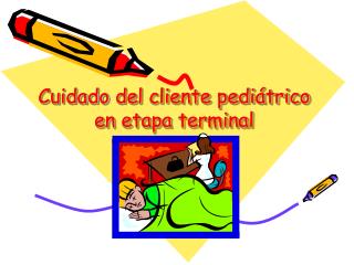 Cuidado del cliente pediátrico en etapa terminal