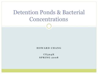 Detention Ponds &amp; Bacterial Concentrations