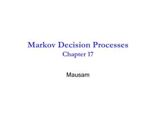 Markov Decision Processes Chapter 17