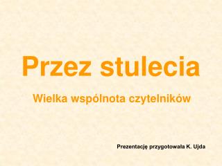 Przez stulecia