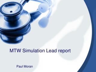 MTW Simulation Lead report