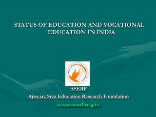 STATUS OF EDUCATION AND VOCATIONAL EDUCATION IN INDIA ASERF