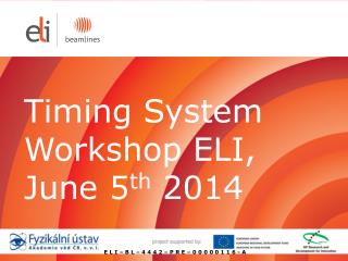 Timing System Workshop ELI, June 5 th 2014