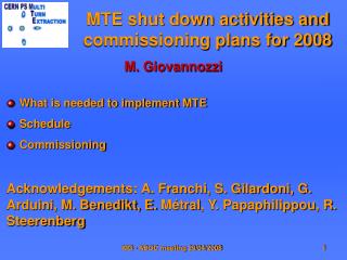 MTE shut down activities and commissioning plans for 2008