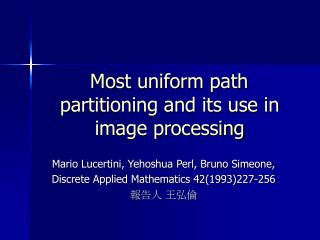 Most uniform path partitioning and its use in image processing