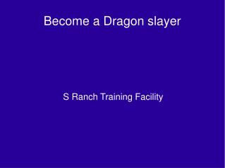 Become a Dragon slayer