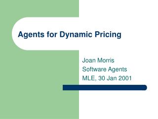 Agents for Dynamic Pricing