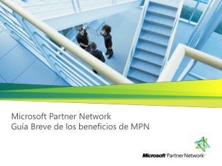 Microsoft Partner Network Guía Breve de los beneficios de MPN