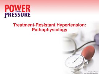 Treatment-Resistant Hypertension: Pathophysiology