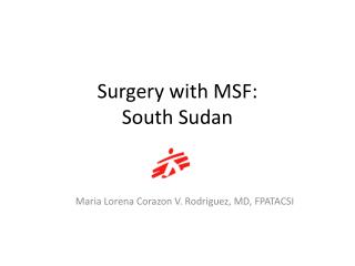 Surgery with MSF: South Sudan