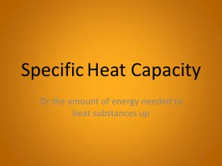 Specific Heat Capacity