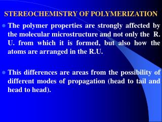 STEREOCHEMISTRY OF POLYMERIZATION