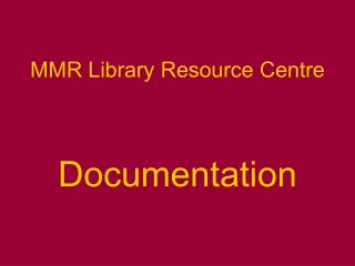 MMR Library Resource Centre