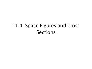 11-1 Space Figures and Cross Sections