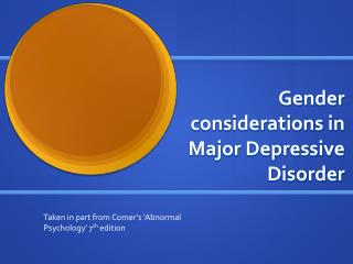 Gender considerations in Major Depressive Disorder