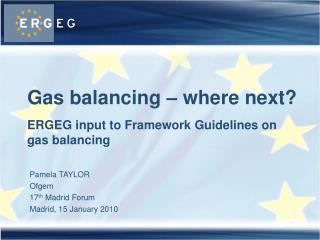 Gas balancing – where next? ERGEG input to Framework Guidelines on gas balancing
