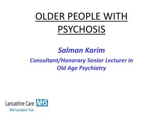 OLDER PEOPLE WITH PSYCHOSIS